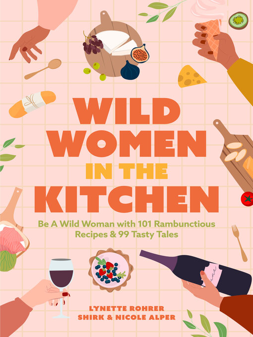 Title details for Wild Women in the Kitchen by Nicole Alper - Available